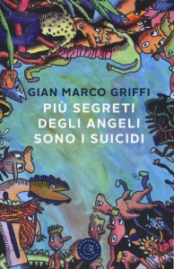 Gian Marco Griffi, Più segreti degli angeli sono i suicidi